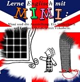 Lerne Englisch mit Mimi: Mimi und die Ausstellung. Ein Bilderbuch auf Englisch/Deutsch mit Vokabeln. (Geschichte)
