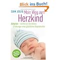 Mein Weg zum Herzkind: Adoption - leichter als Sie denken - Erfahrungen einer gl�cklichen Adoptivmutter