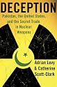 Deception: Pakistan, the United States, and the Secret Trade in Nuclear Weapons