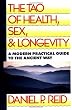 The Tao of Health, Sex, and Longevity: A Modern Practical Guide to the Ancient Way (Fireside Books (Fireside))