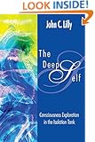 The Deep Self: Consciousness Exploration in the Isolation Tank (Consciousness Classics)