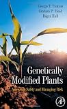 Genetically Modified Plants: Assessing Safety and Managing Risk