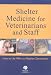 Shelter Medicine for Veterinarians and Staff