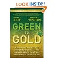 Green to Gold: How Smart Companies Use Environmental Strategy to Innovate, Create Value, and Build Competitive Advantage