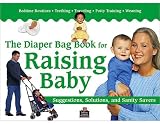  : The Diaper Bag Book for Raising Baby