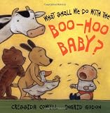 What Shall We Do With the Boo Hoo Baby?