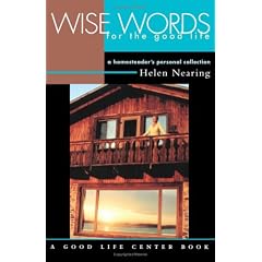 Wise Words for the Good Life: A Homesteader's Personal Collection (Good Life Series)