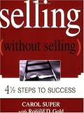 Selling Without Selling: 4-1/2 Steps to Success