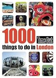1000 Things to Do in London (Time Out 1000 Things to Do in London)