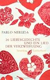 20 Liebesgedichte und ein Lied der Verzweiflung