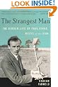 The Strangest Man: The Hidden Life of Paul Dirac, Mystic of the Atom