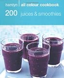 Hamlyn All Colour Cookbook 200 Juices & Smoothies: 200 Juices and Smoothies