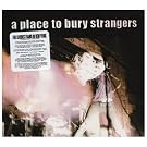 A Place to Bury Strangers