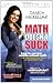 Math Doesn t Suck: How to Survive Middle School Math Without Losing Your Mind or Breaking a Nail [Paperback]