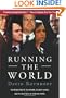 Running The World: the Inside Story of the National Security Council and the Architects of American Power