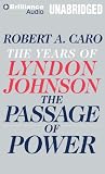 The Passage of Power: The Years of Lyndon Johnson