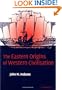 The Eastern Origins of Western Civilisation