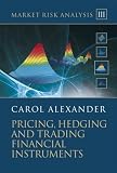 Market Risk Analysis: v. 3: Pricing, Hedging and Trading Financial Instruments: v. 3 (Market Risk Analysis)