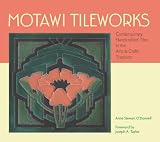 Motawi Tileworks: Contemporary Handcrafted Tiles in the Arts & Crafts Tradition