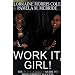 Work It, Girl! The Black Woman's Guide To Professional Success