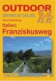 Italien Franziskusweg: Von Florenz �ber Assisi nach Rom - Kees Rodenburg