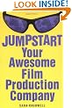 Jump Start Your Awesome Film Production Company