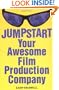 Jumpstart Your Awesome Film Production Company