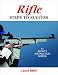 Rifle: Steps to Success (Steps to Success Activity Series)