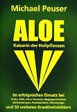 Aloe, Kaiserin der Heilpflanzen - Michael Peuser