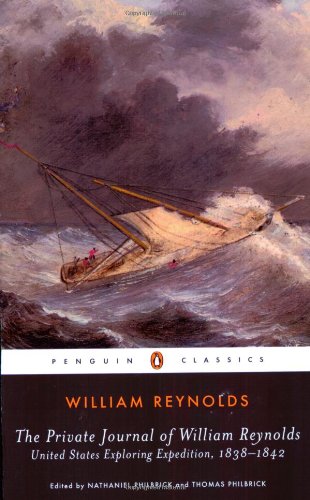 The Private Journal of William Reynolds: United States Exploring Expedition, 1838-1842 (Penguin Classics)