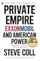 Private Empire: ExxonMobil and American Power