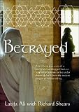 Betrayed: A terrifying true story of a young woman dragged back to Iraq by her parents to live under threat of death from the ancient custom of honour killing (No Series)