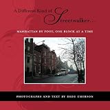 A Different Kind of Streetwalker...: Manhattan by Foot, One Block at a Time