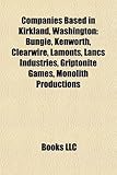 Companies Based in Kirkland, Washington: Bungie, Kenworth, Clearwire, Lamonts, Lancs Industries, Griptonite Games, Monolith Productions-