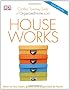 Houseworks: How to Live Clean, Green, and Organized at Home