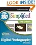 Digital Photography: Top 100 Simplified Tips & Tricks (Top 100 Simplified Tips & Tricks)