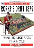 Rorke's Drift 1879: 'Pinned like rats in a hole' (Campaign)