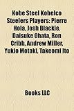 Kobe Steel Kobelco Steelers Players: Pierre Hola, Josh Blackie, Daisuke Ohata, Ron Cribb, Andrew Miller, Yukio Motoki, Takeomi Ito-