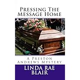 Pressing The Message Home (The Preston Andrews Mysteries)