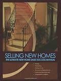 The Ultimate New Home Sales Success Manual