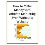 How to Make Money with Affiliate Marketing Even Without a Website (Marketing Matters)