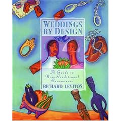 Weddings by Design: Guide to Non-Traditional Ceremonies, A