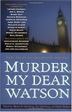 Murder, My Dear Watson: New Tales of Sherlock Holmes