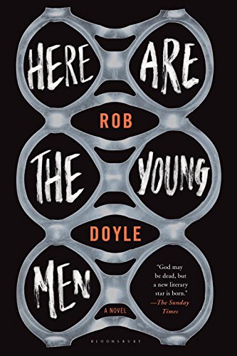 Here Are the Young Men, by Rob Doyle