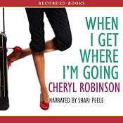 When I Get Where I’m Going | [Cheryl Robinson]