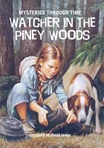Watcher in the Piney Woods (Mysteries Through Time)