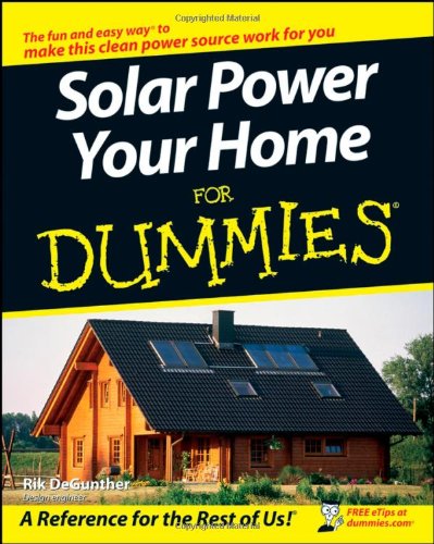 Solar Power Your Home For Dummies - For Dummies - JW-0470175699 - ISBN: 0470175699 - ISBN-13: 9780470175699