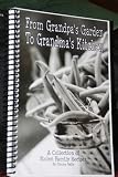 Easy Appetizers and Finger Foods (From Grandpa's Garden To Grandma's Kitchen - A Collection of Stolen Family Recipes)