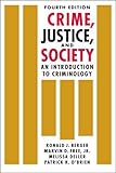 Crime, justice, and society : an introduction to criminology