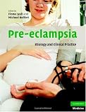 Pre-eclampsia: Etiology and Clinical Practice